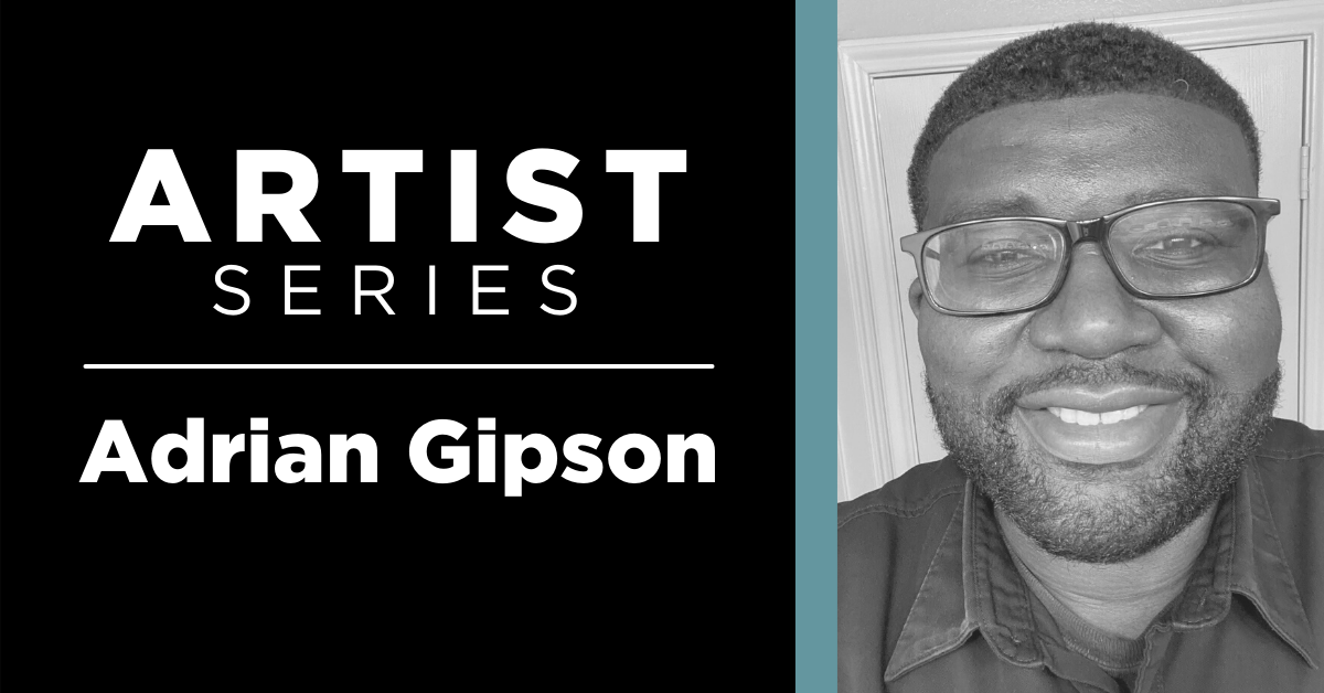 JUNK Artist Series | Adrian Gipson