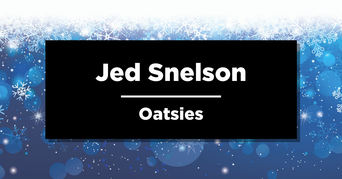 Jed Snelson | Oatsies | Delicious December