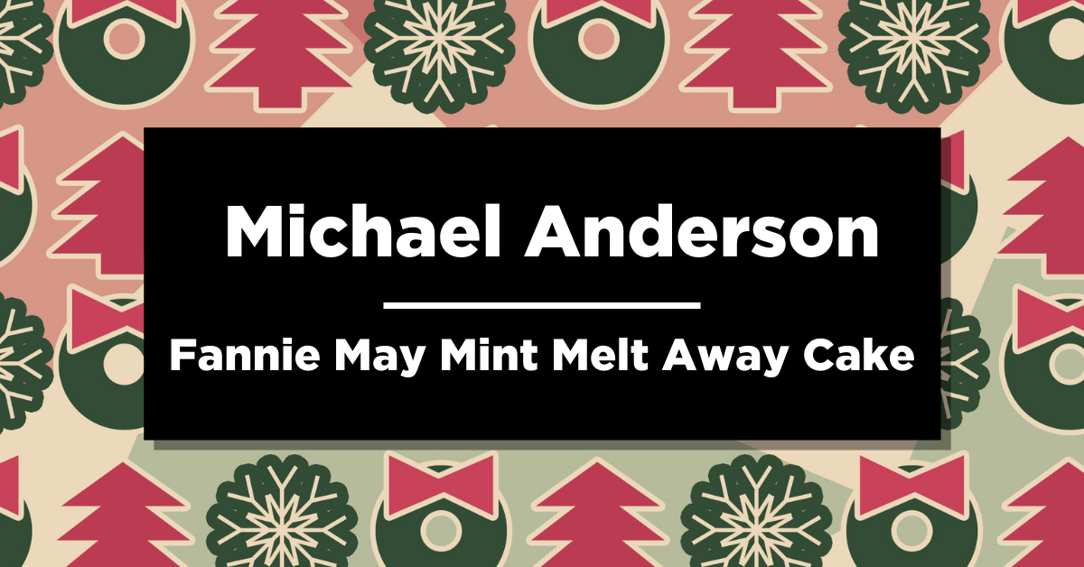 Michael Anderson | Fannie May Mint Melt Away Cake | Delicious December